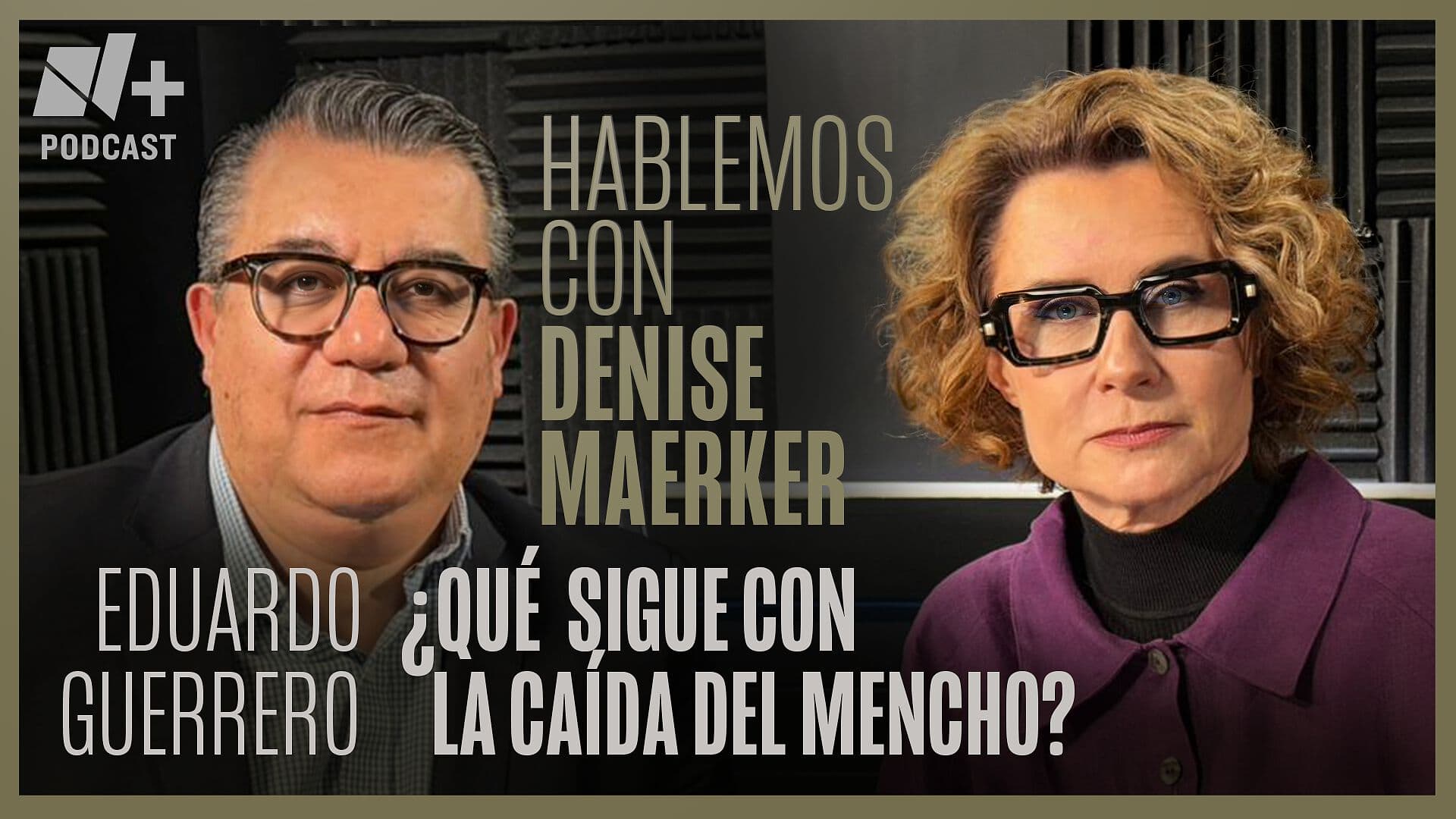 Hablemos con Denise Maerker: Eduardo Guerrero | Episodio 21