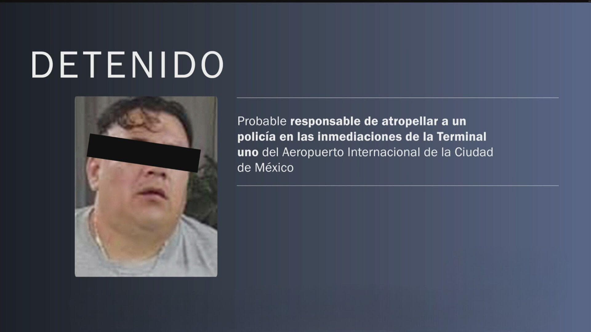 Aeropuerto CDMX Hoy: Detienen a Conductor que Atropelló a Policía que lo Amonestó en AICM
