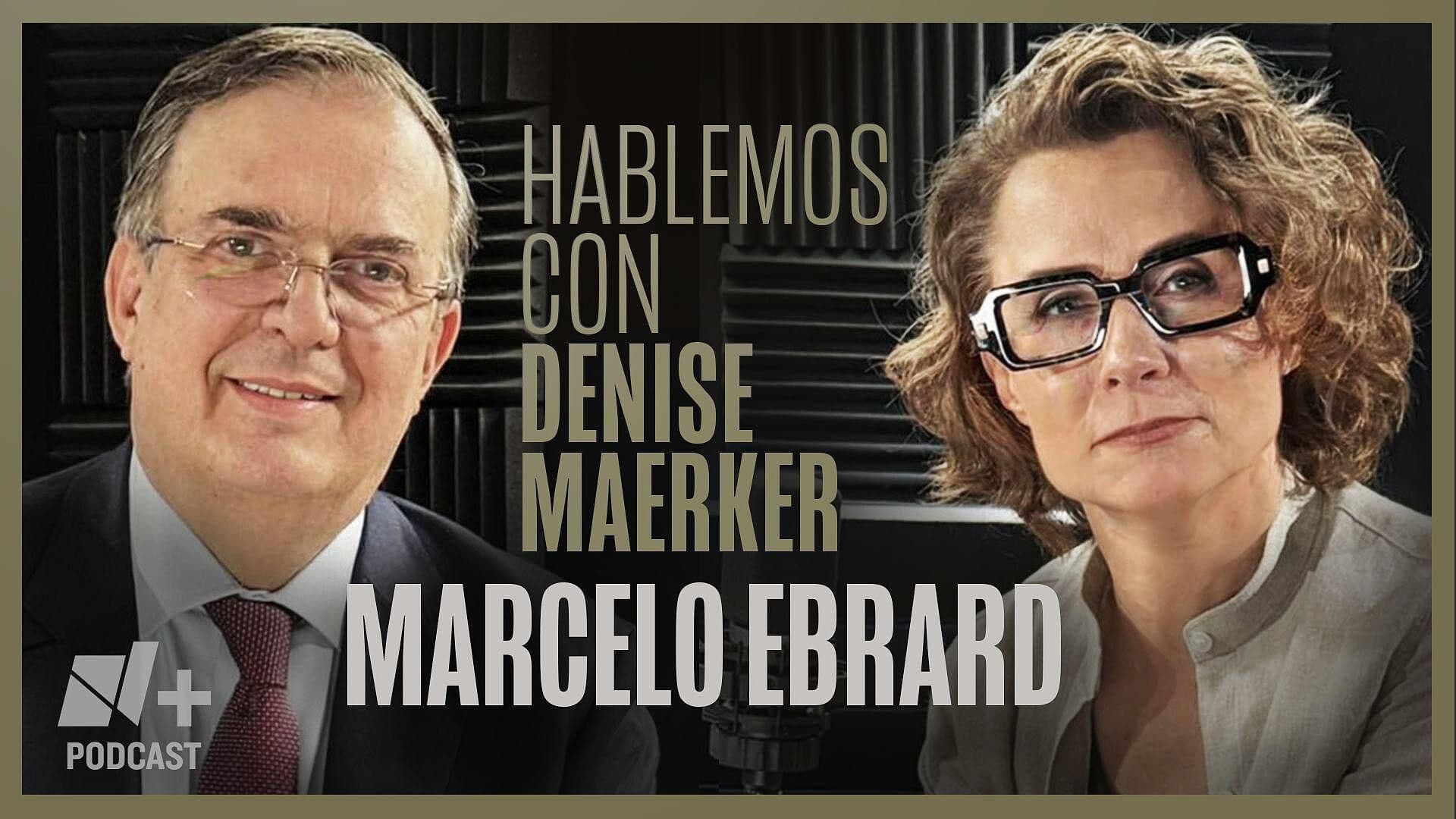 Hablemos con Denise Maerker: Marcelo Ebrard | Episodio 13