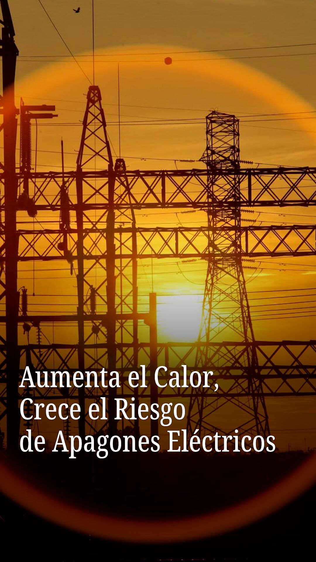Aumenta el Calor, Crece el Riesgo De Apagones Eléctricos